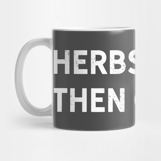 Herbs First, Then Coffee by Camp Happy Hour